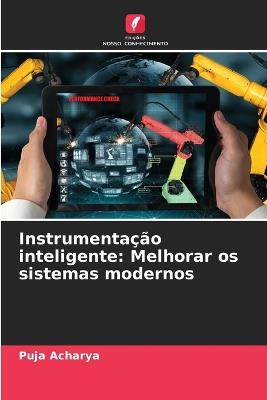 Instrumentação inteligente: Melhorar os sistemas modernos - Puja Acharya - cover