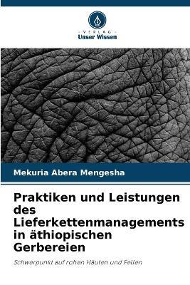 Praktiken und Leistungen des Lieferkettenmanagements in äthiopischen Gerbereien - Mekuria Abera Mengesha - cover