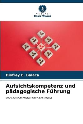 Aufsichtskompetenz und pädagogische Führung - Diofrey B Balaca - cover