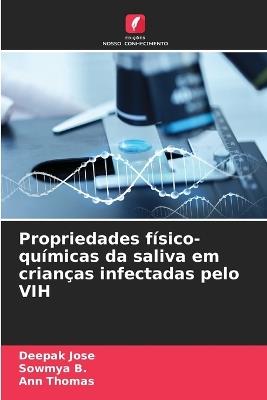 Propriedades físico-químicas da saliva em crianças infectadas pelo VIH - Deepak Jose,Sowmya B,Ann Thomas - cover