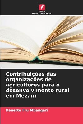 Contribuições das organizações de agricultores para o desenvolvimento rural em Mezam - Kenette Fru Mbangari - cover
