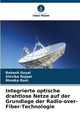 Integrierte optische drahtlose Netze auf der Grundlage der Radio-over-Fiber-Technologie - Rakesh Goyal,Shivika Rajpal,Monika Rani - cover