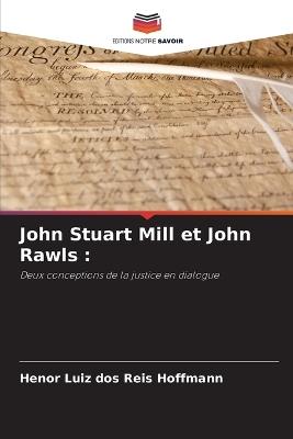 John Stuart Mill et John Rawls - Henor Luiz Dos Reis Hoffmann - cover