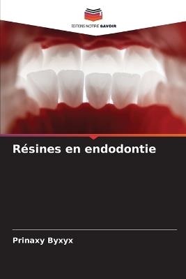 Résines en endodontie - Prinaxy Byxyx - cover