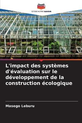 L'impact des systèmes d'évaluation sur le développement de la construction écologique - Masego Leburu - cover