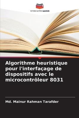 Algorithme heuristique pour l'interfaçage de dispositifs avec le microcontrôleur 8031 - MD Mainur Rahman Tarafder - cover