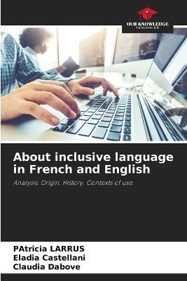 About inclusive language in French and English - Patricia Larrús,Eladia Castellani,Claudia Dabove - cover