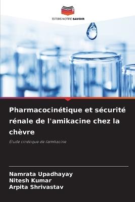 Pharmacocinétique et sécurité rénale de l'amikacine chez la chèvre - Namrata Upadhayay,Nitesh Kumar,Arpita Shrivastav - cover