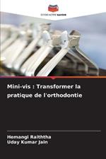Mini-vis: Transformer la pratique de l'orthodontie