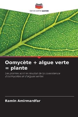 Oomycète + algue verte = plante - Ramin Amirmardfar - cover