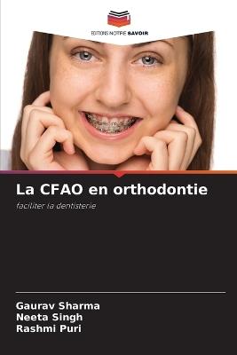 La CFAO en orthodontie - Gaurav Sharma,Neeta Singh,Rashmi Puri - cover