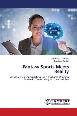 Fantasy Sports Meets Reality - Sukhdayal Dhanday,Sandeep Ranjan - cover