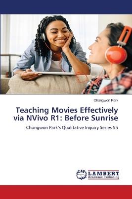 Teaching Movies Effectively via NVivo R1: Before Sunrise - Chongwon Park - cover