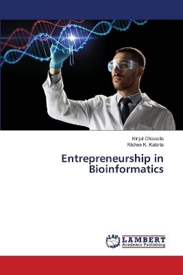 Entrepreneurship in Bioinformatics - Kinjal Chavada,Rishee K Kalaria - cover