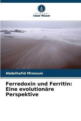 Ferredoxin und Ferritin: Eine evolutionäre Perspektive - Abdelhafid Mimouni - cover