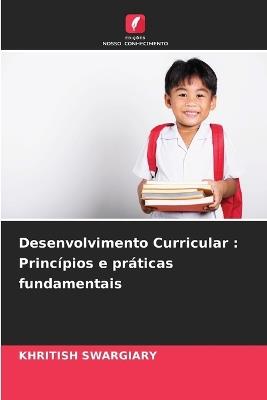 Desenvolvimento Curricular: Princípios e práticas fundamentais - Khritish Swargiary - cover