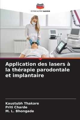 Application des lasers à la thérapie parodontale et implantaire - Kaustubh Thakare,Priti Charde,M L Bhongade - cover