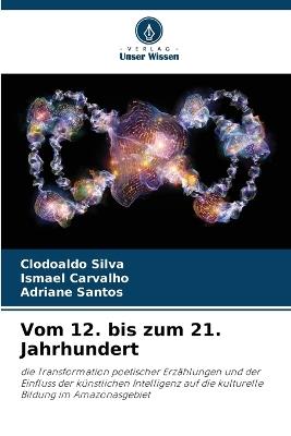 Vom 12. bis zum 21. Jahrhundert - Clodoaldo Silva,Ismael Carvalho,Adriane Santos - cover