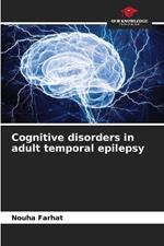 Cognitive disorders in adult temporal epilepsy