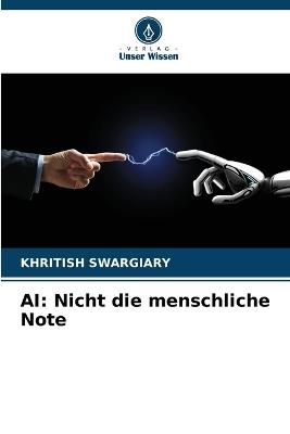 AI: Nicht die menschliche Note - Khritish Swargiary - cover