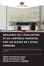 Influence de l'Évaluation Et Du Contrôle Parental Sur Les Élèves de l'École Primaire