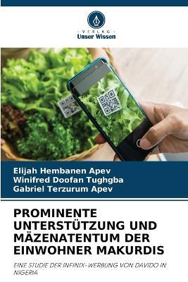 Prominente Unterstützung Und Mäzenatentum Der Einwohner Makurdis - Elijah Hembanen Apev,Winifred Doofan Tughgba,Gabriel Terzurum Apev - cover