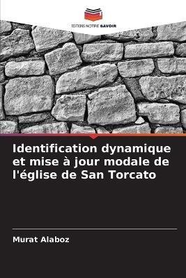 Identification dynamique et mise à jour modale de l'église de San Torcato - Murat Alaboz - cover