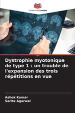 Dystrophie myotonique de type 1: un trouble de l'expansion des trois répétitions en vue