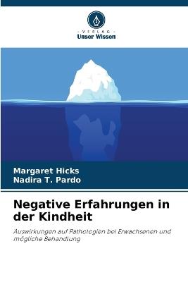 Negative Erfahrungen in der Kindheit - Margaret Hicks,Nadira T Pardo - cover