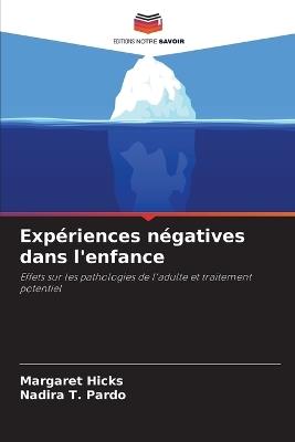Expériences négatives dans l'enfance - Margaret Hicks,Nadira T Pardo - cover