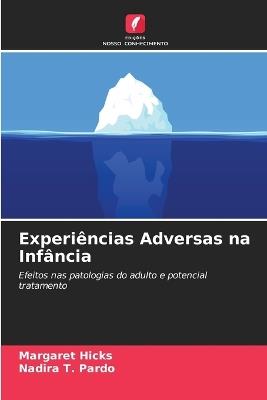 Experiências Adversas na Infância - Margaret Hicks,Nadira T Pardo - cover