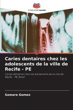 Caries dentaires chez les adolescents de la ville de Recife - PE