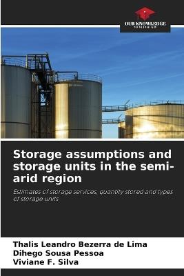 Storage assumptions and storage units in the semi-arid region - Thalis Leandro Bezerra de Lima,Dihego Sousa Pessoa,Viviane F Silva - cover