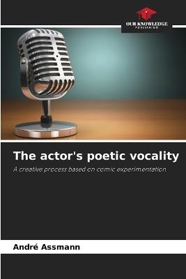 The actor's poetic vocality - André Assmann - cover