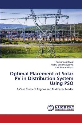 Optimal Placement of Solar PV in Distribution System Using PSO - Kesharman Rawal,Madhu Sudan Kayastha,Lalit Bickram Rana - cover