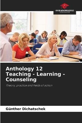 Anthology 12 Teaching - Learning - Counseling - Günther Dichatschek - cover
