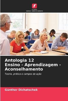 Antologia 12 Ensino - Aprendizagem - Aconselhamento - Günther Dichatschek - cover