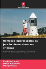 Remoção laparoscópica da junção pieloureteral em crianças