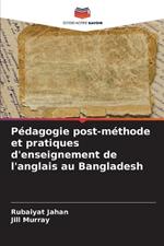 Pédagogie post-méthode et pratiques d'enseignement de l'anglais au Bangladesh