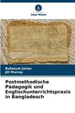 Postmethodische Pädagogik und Englischunterrichtspraxis in Bangladesch