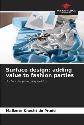 Surface design: adding value to fashion parties - Malizete Knecht Do Prado - cover