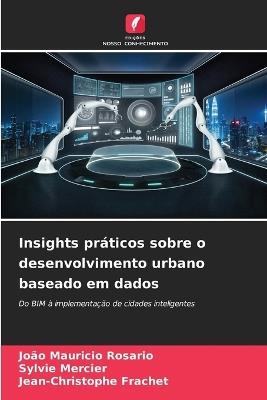 Insights práticos sobre o desenvolvimento urbano baseado em dados - João Mauricio Rosário,Sylvie Mercier,Jean-Christophe Frachet - cover