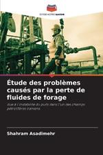 Étude des problèmes causés par la perte de fluides de forage
