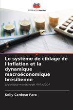 Le système de ciblage de l'inflation et la dynamique macroéconomique brésilienne