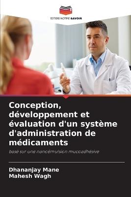 Conception, développement et évaluation d'un système d'administration de médicaments - Dhananjay Mane,Mahesh Wagh - cover