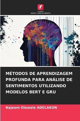 Métodos de Aprendizagem Profunda Para Análise de Sentimentos Utilizando Modelos Bert E Gru - Najeem Olawale Adelakun - cover