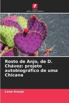 Rosto de Anjo, de D. Chávez: projeto autobiográfico de uma Chicana - Lana Araujo - cover