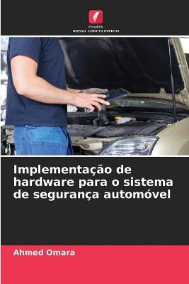 Implementação de hardware para o sistema de segurança automóvel - Ahmed Omara - cover