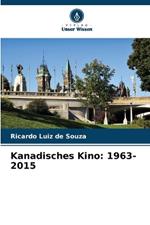 Kanadisches Kino: 1963-2015