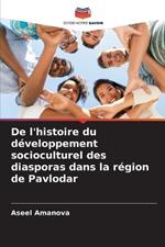 De l'histoire du développement socioculturel des diasporas dans la région de Pavlodar